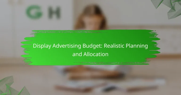 Display Advertising Budget: Realistic Planning and Allocation