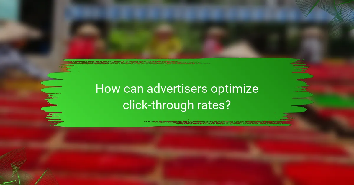 How can advertisers optimize click-through rates?