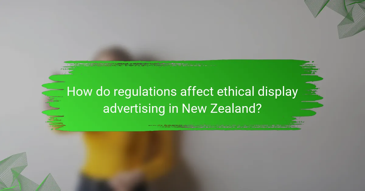 How do regulations affect ethical display advertising in New Zealand?