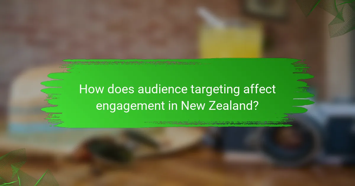 How does audience targeting affect engagement in New Zealand?