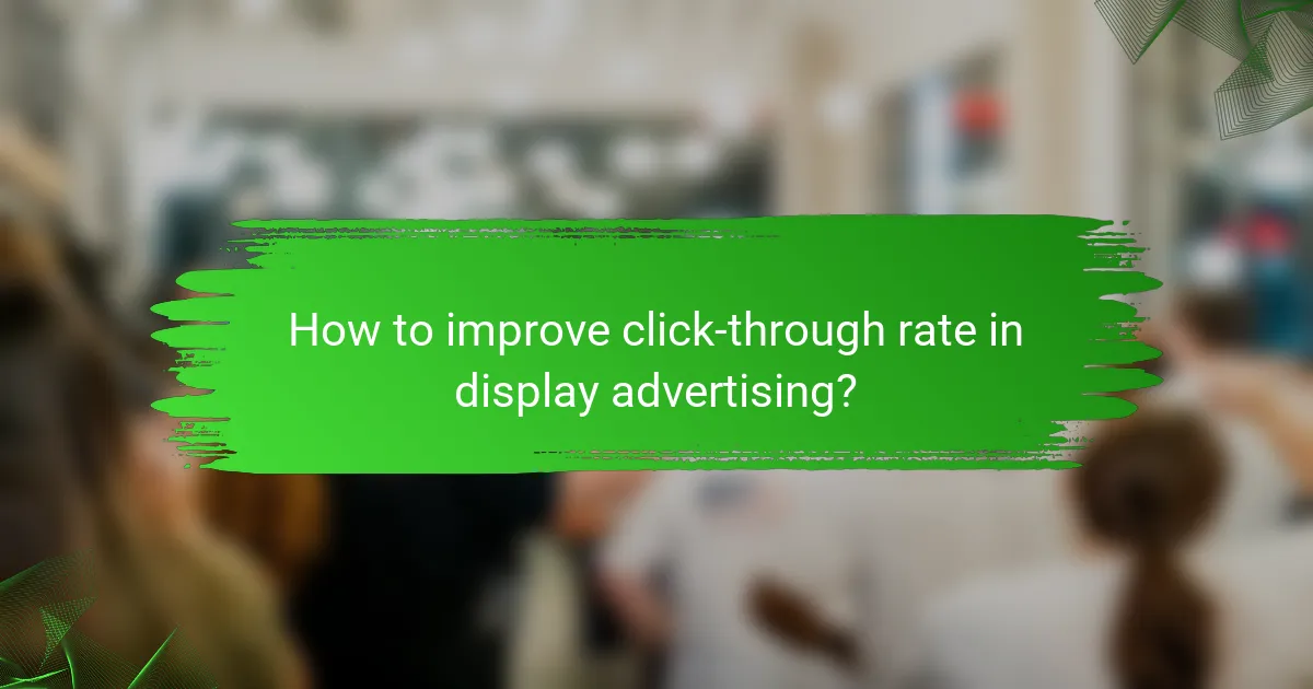 How to improve click-through rate in display advertising?