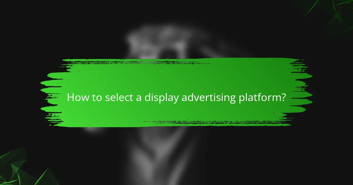 How to select a display advertising platform?