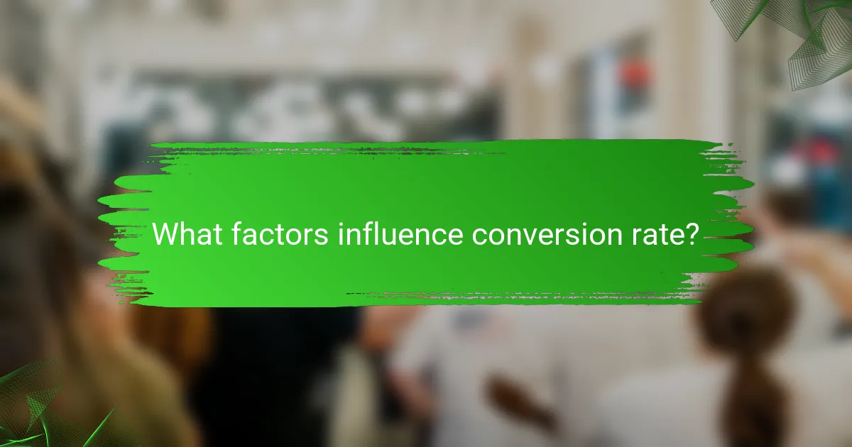 What factors influence conversion rate?