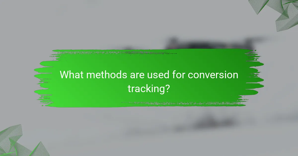 What methods are used for conversion tracking?