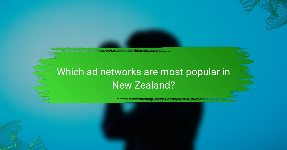 Which ad networks are most popular in New Zealand?